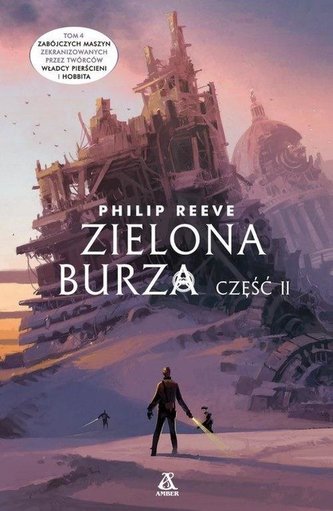 Zabójcze maszyny T.2 Zielona burza Zabójcze maszyny T.2 Zielona burza