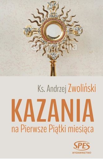 Kazania na Pierwsze Piątki miesiąca Kazania na Pierwsze Piątki miesiąca