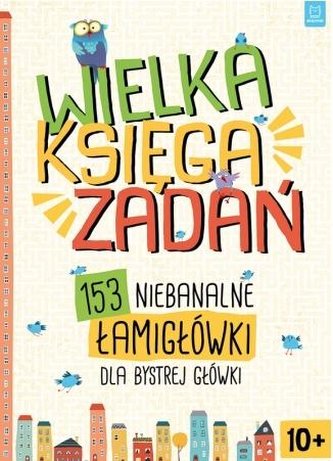 Wielka księga zadań. 153 niebanalne łamigłówki...