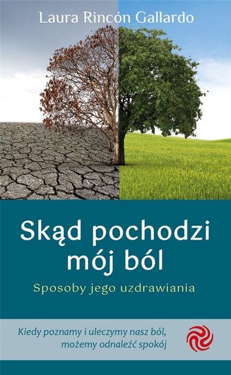 Skąd pochodzi mój ból. Sposoby jego uzdrawiania