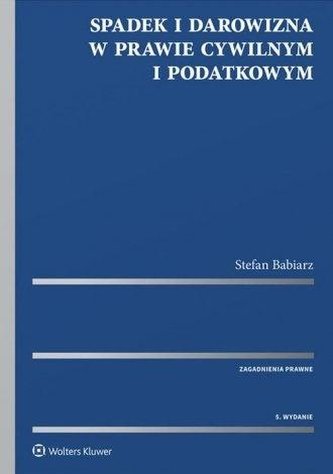 Spadek i darowizna w prawie cywilnym i podatkowym
