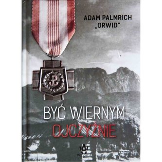 Być wiernym Ojczyźnie Być wiernym Ojczyźnie