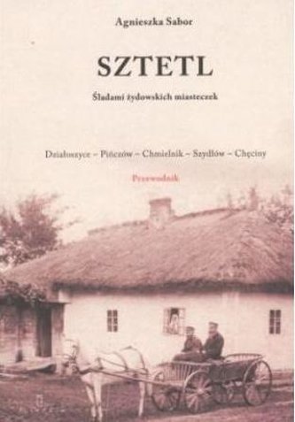 Sztetl sladami żydowskich miasteczek