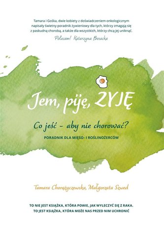 Jem, piję, żyję. Co jeść aby nie chorować? Jem, piję, żyję. Co jeść aby nie chorować?