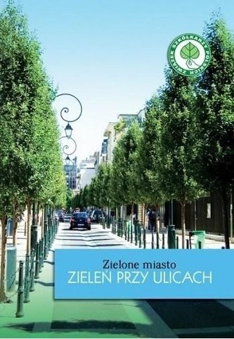 Zielone miasto. Zieleń przy ulicach