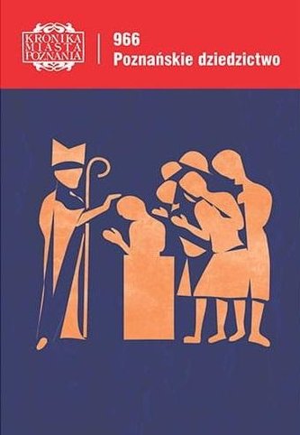 966. Poznańskie dziedzictwo