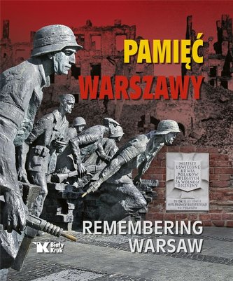 Pamięć Warszawy Remembering Warsaw Pamięć Warszawy Remembering Warsaw