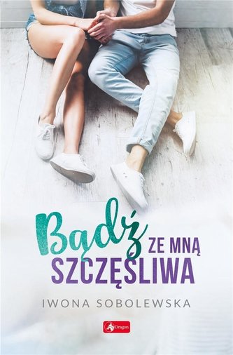 Bądź ze mną szczęśliwa Bądź ze mną szczęśliwa