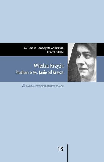 Wiedza Krzyża. Studium o św. Janie od Krzyża