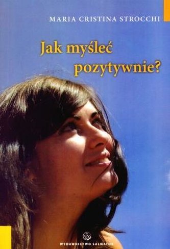 Jak myśleć pozytywnie? Autosugestia i samoocena