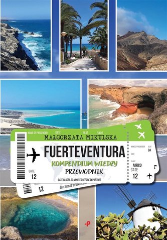 Fuerteventura. Kompendium wiedzy. Przewodnik Fuerteventura. Kompendium wiedzy. Przewodnik