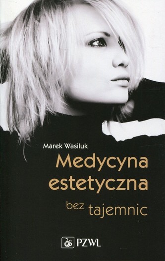 Medycyna estetyczna bez tajemnic Medycyna estetyczna bez tajemnic