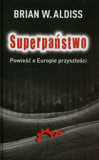 Superpaństwo Powieść o Europie przyszłości Superpaństwo Powieść o Europie przyszłości
