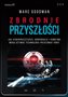 Zbrodnie przyszłości. Jak cyberprzestępcy