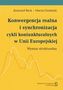 Konwergencja realna i synchronizacja cykli koniunkturalnych w Unii Europejskiej