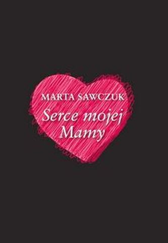 Serce mojej Mamy