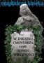 W zakątku cmentarza czyli koniec wieczności