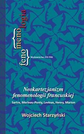 Neokartezjanizm fenomenologii francuskiej Neokartezjanizm fenomenologii francuskiej