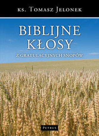 Biblijne kłosy z gratulacyjnych snopów Biblijne kłosy z gratulacyjnych snopów