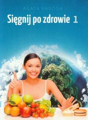 Sięgnij po zdrowie 1 Sięgnij po zdrowie 1
