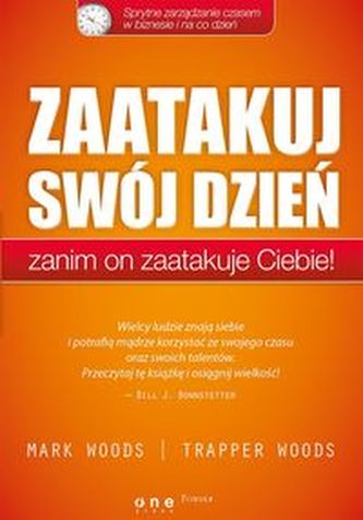 Zaatakuj swój dzień zanim on zaatakuje Ciebie!