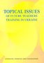 Topical Issues of Future Teachers Training in Ukraine