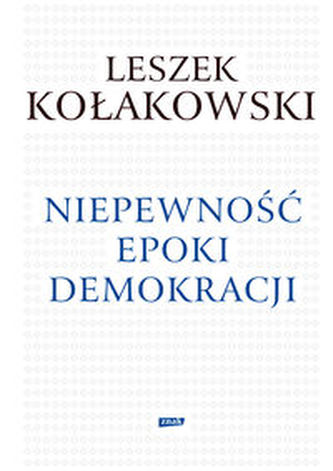 Niepewność epoki demokracji