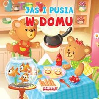 Jaś i Pusia W domu Jaś i Pusia W domu
