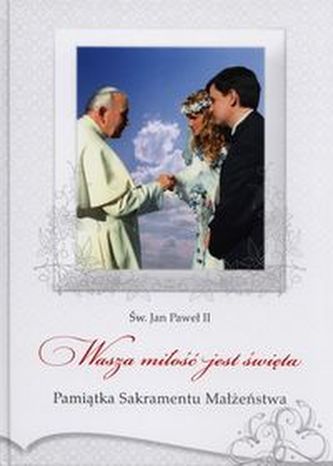 Wasza miłość jest święta
