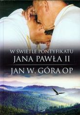 W świetle pontyfikatu Jana Pawła II
