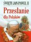 Święty Jan Paweł II Przesłanie dla Polaków