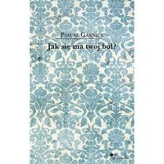 Jak się ma twój ból? Jak się ma twój ból?