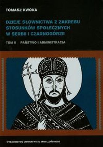 Dzieje słownictwa z zakresu stosunków społecznych w Serbii i Czarnogórze Tom 2