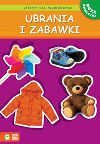 Zeszyty dla najmłodszych Ubrania i zabawki