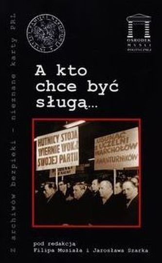 A kto chce być sługą…