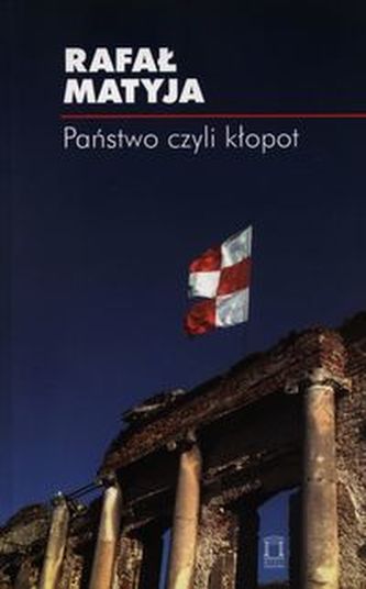 Państwo czyli kłopot Państwo czyli kłopot