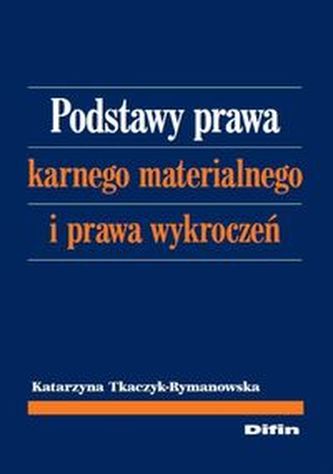 Podstawy prawa karnego materialnego i prawa wykroczeń
