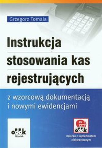 Instrukcja stosowania kas rejestrujących z wzorcową dokumentacją i nowymi ewidencjami
