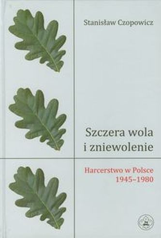 Szczera wola i zniewolenie Szczera wola i zniewolenie