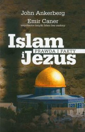 Islam i Jezus Prawda i fakty Islam i Jezus Prawda i fakty