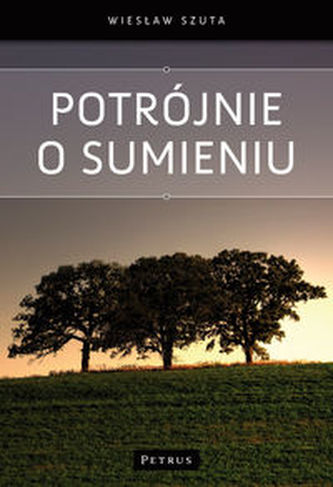 Potrójnie o sumieniu Potrójnie o sumieniu