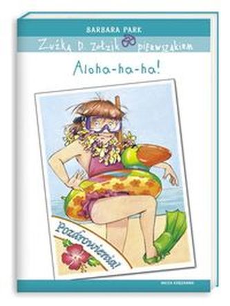 Zuźka D. Zołzik pierwszakiem Aloha-ha-ha!