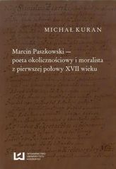 Marcin Paszkowski poeta okolicznościowy i moralista z pierwszej połowy XVII wieku