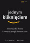Jednym kliknięciem Historia Jeffa Bezosa i rosnącej potęgi Amazon.com