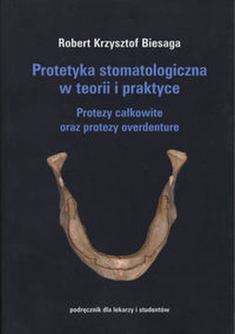 Protetyka stomatologiczna w teorii i praktyce