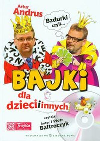 Bzdurki czyli bajki dla dzieci i innych Bzdurki czyli bajki dla dzieci i innych