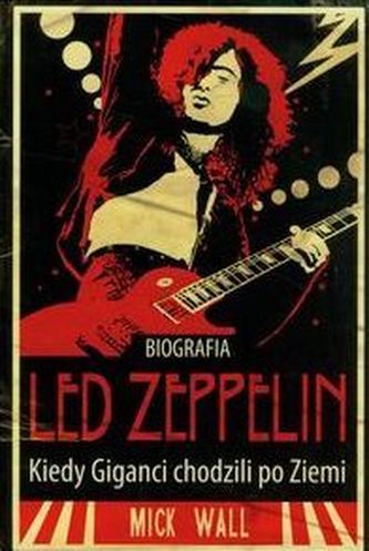 Led Zeppelin Kiedy giganci chodzili po Ziemi