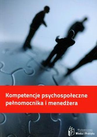 Kompetencje psychospołeczne pełnomocnika i menedżera Kompetencje psychospołeczne pełnomocnika i menedżera
