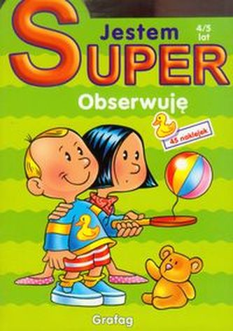 Jestem Super Obserwuję 4-5 lat