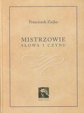 Mistrzowie słowa i czynu Mistrzowie słowa i czynu